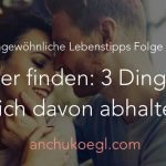 004: Drei Dinge, die dich davon abhalten, einen Partner zu finden