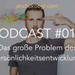 012: Das große Problem der Persönlichkeitsentwicklung